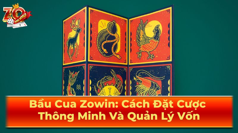 Bầu Cua Zowin: Chiến Thuật Đặt Cược Thông Minh Và Quản Lý Vốn 1 Luật Chơi Bầu Cua Cơ Bản
